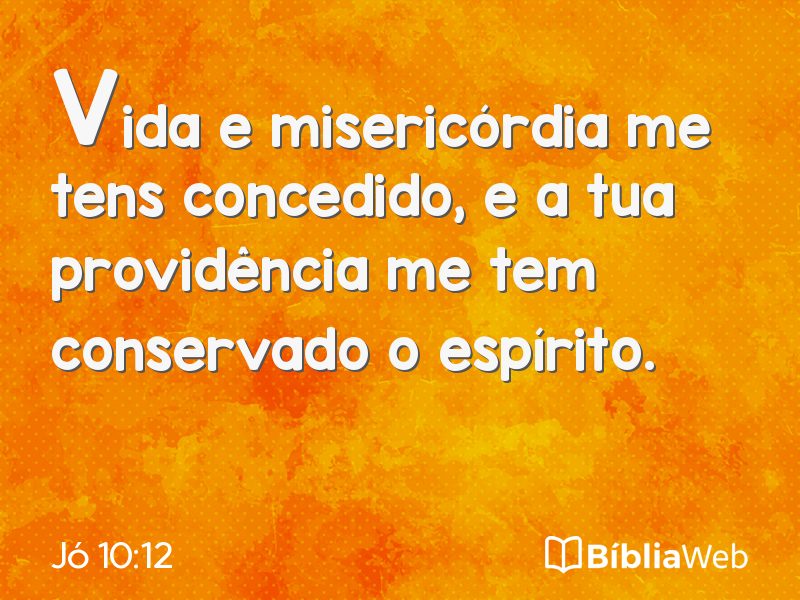 Jó 10:12 em imagem para compartilhar