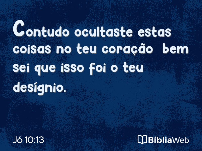 Jó 10:13 em imagem para compartilhar