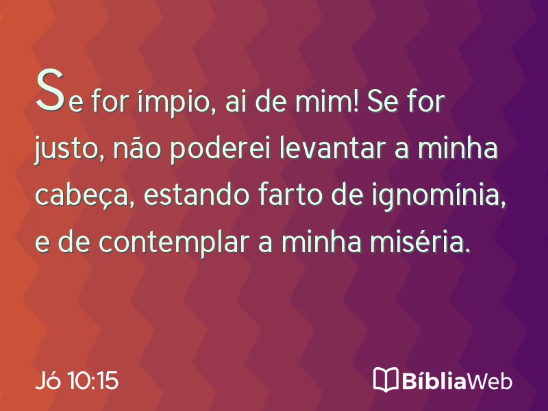 Jó 10:15 em imagem para compartilhar