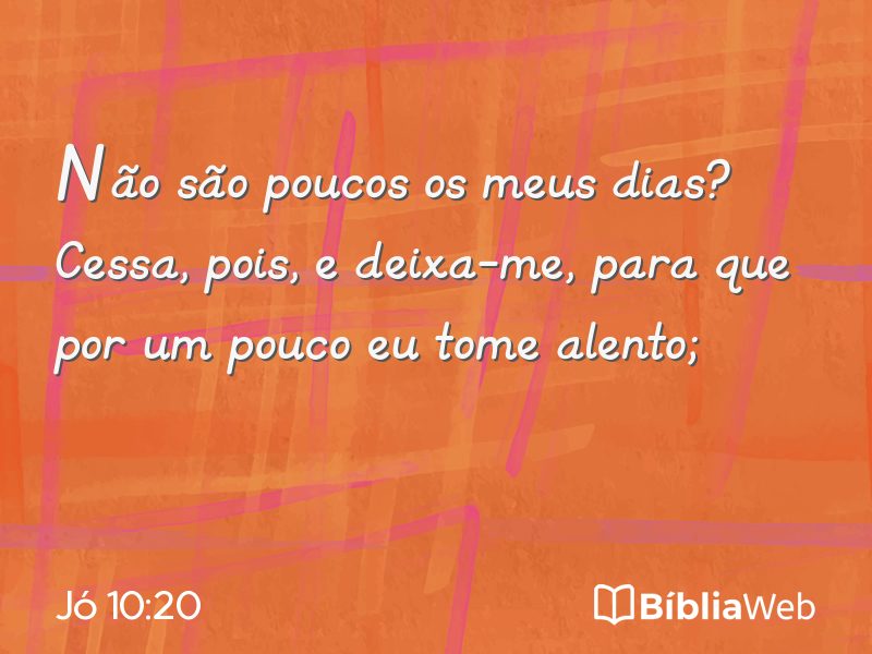 Jó 10:20 em imagem para compartilhar