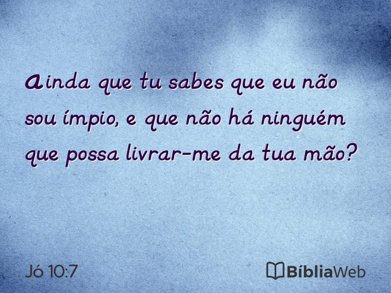 Jó 10:7 em imagem para compartilhar