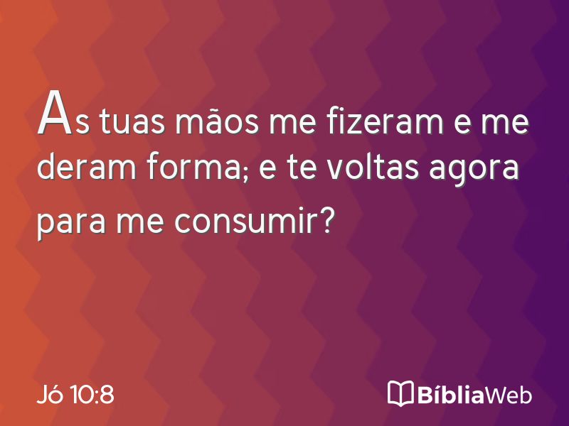 Jó 10:8 em imagem para compartilhar