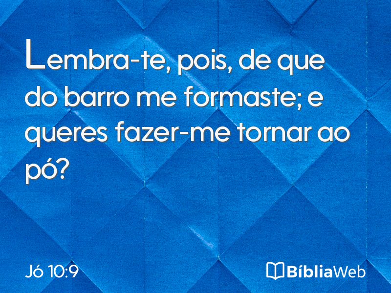 Jó 10:9 em imagem para compartilhar
