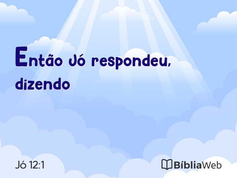Jó 12:1 em imagem para compartilhar