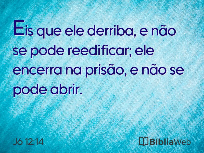 Jó 12:14 em imagem para compartilhar