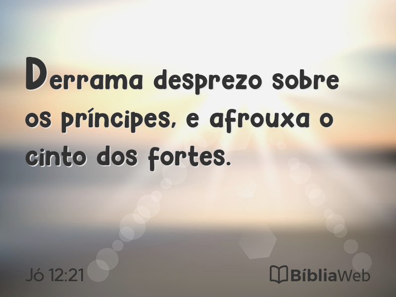Jó 12:21 em imagem para compartilhar