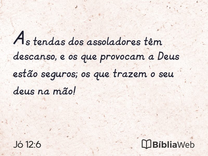 Jó 12:6 em imagem para compartilhar