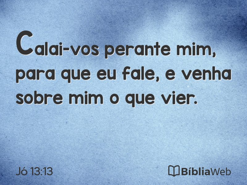 Jó 13:13 em imagem para compartilhar