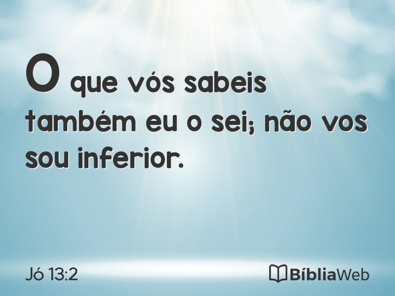 Jó 13:2 em imagem para compartilhar