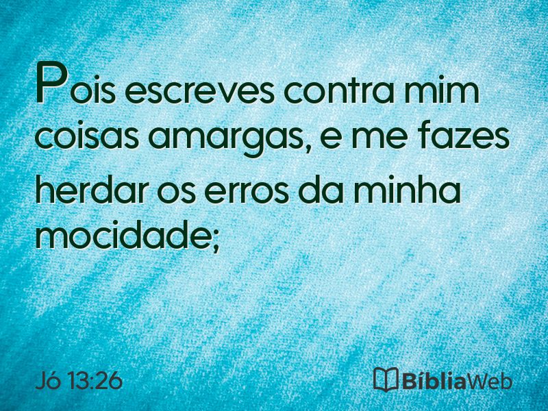 Jó 13:26 em imagem para compartilhar
