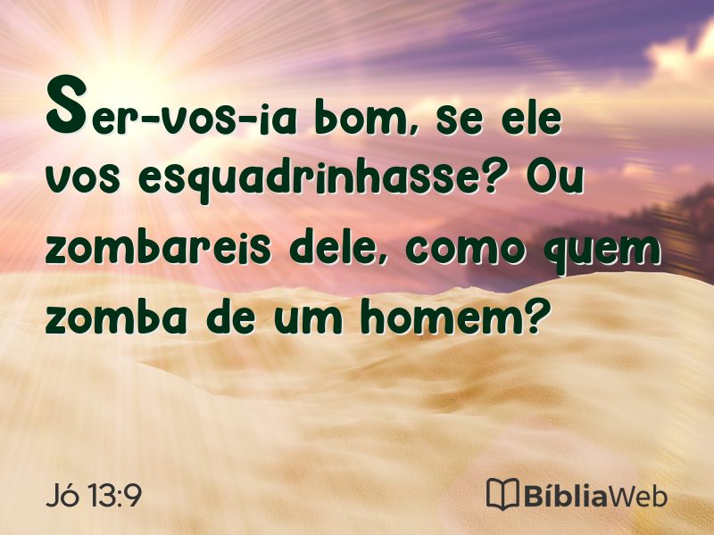 Jó 13:9 em imagem para compartilhar