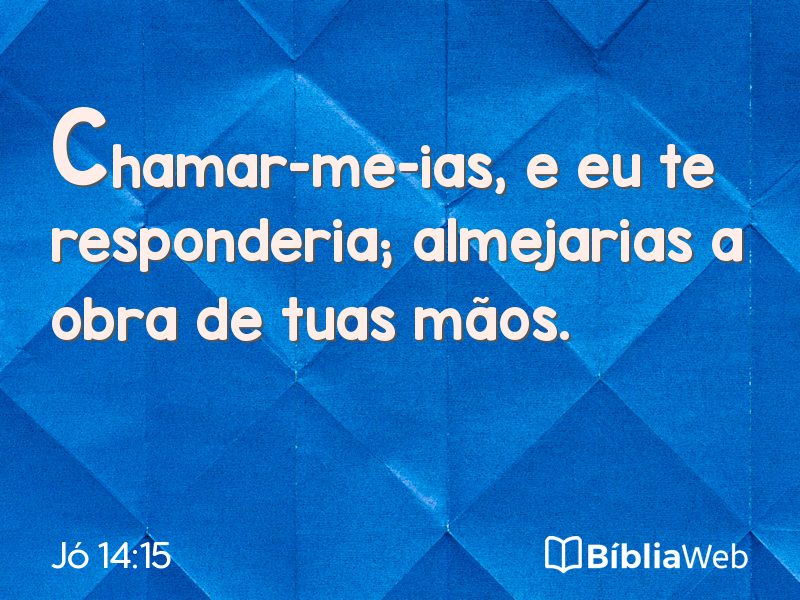 Jó 14:15 em imagem para compartilhar