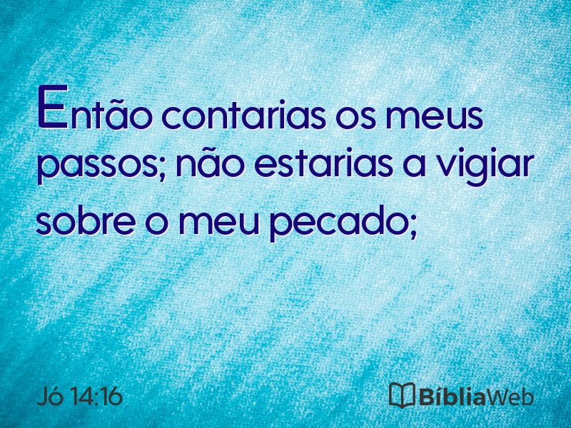 Jó 14:16 em imagem para compartilhar