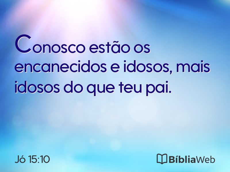 Jó 15:10 em imagem para compartilhar