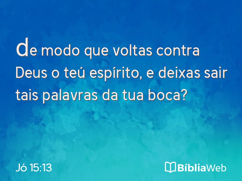 Jó 15:13 em imagem para compartilhar