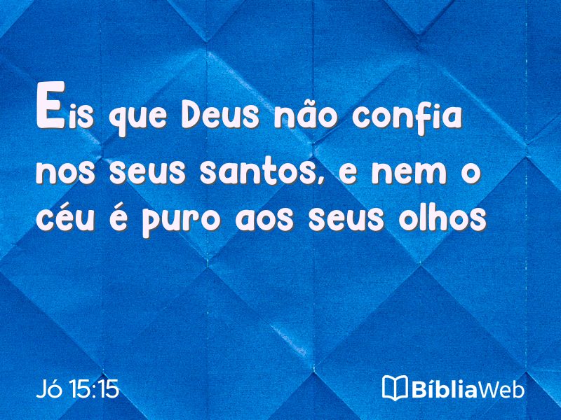 Jó 15:15 em imagem para compartilhar