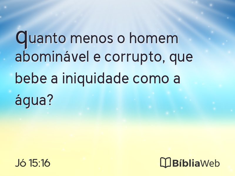 Jó 15:16 em imagem para compartilhar