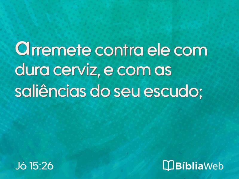 Jó 15:26 em imagem para compartilhar