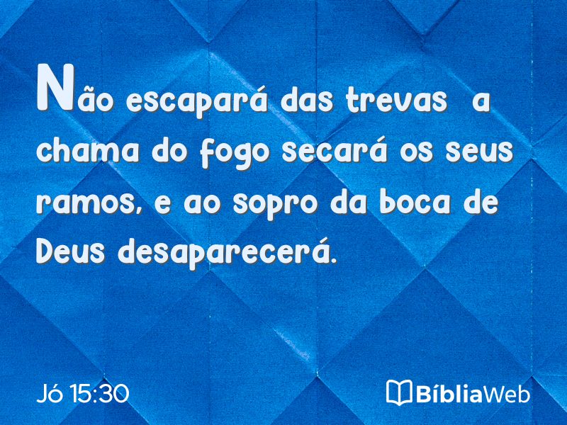 Jó 15:30 em imagem para compartilhar