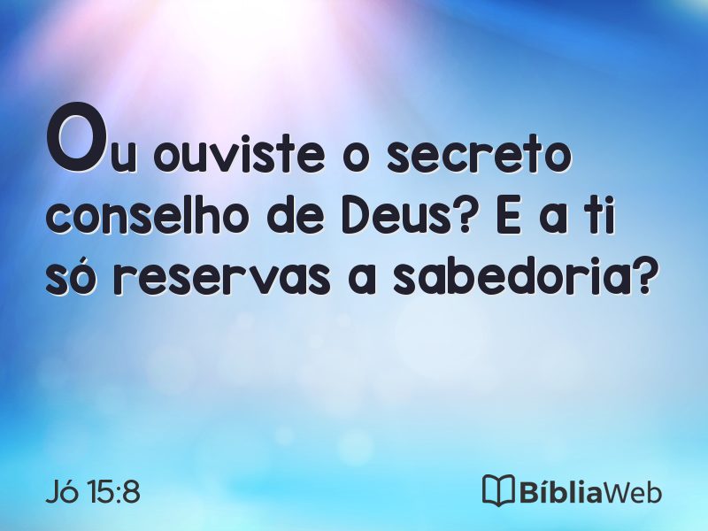 Jó 15:8 em imagem para compartilhar