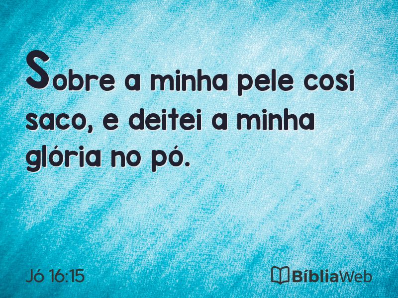 Jó 16:15 em imagem para compartilhar