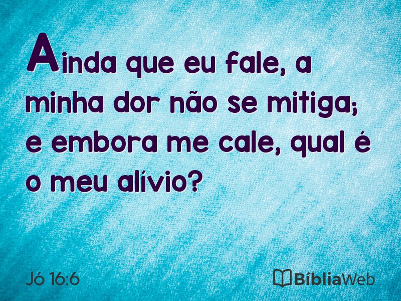 Jó 16:6 em imagem para compartilhar