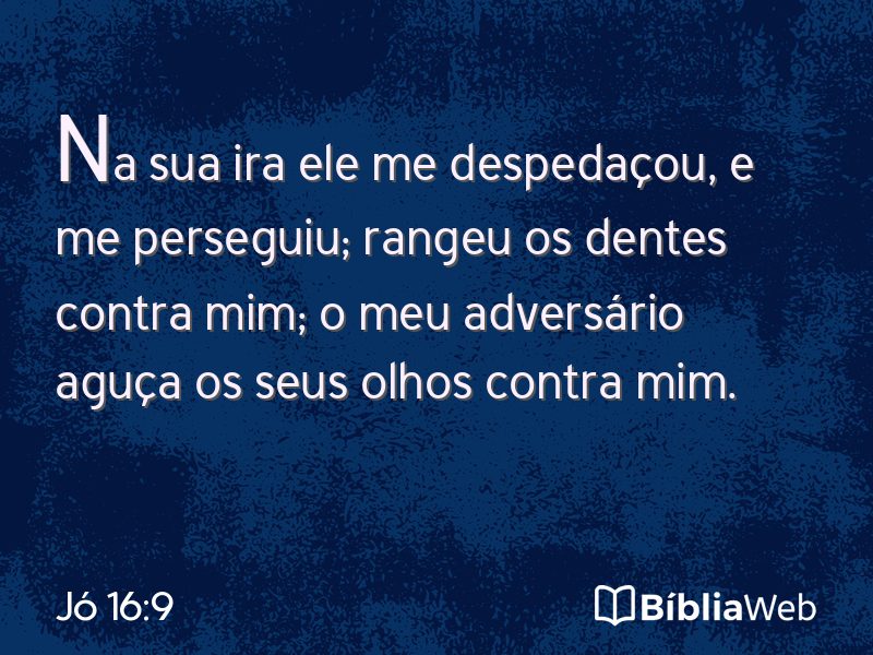 Jó 16:9 em imagem para compartilhar