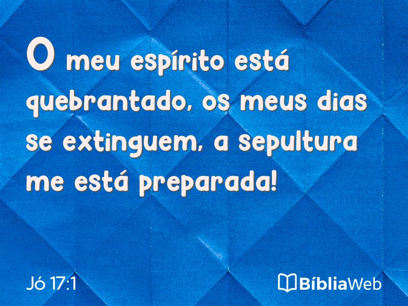 Jó 17:1 em imagem para compartilhar