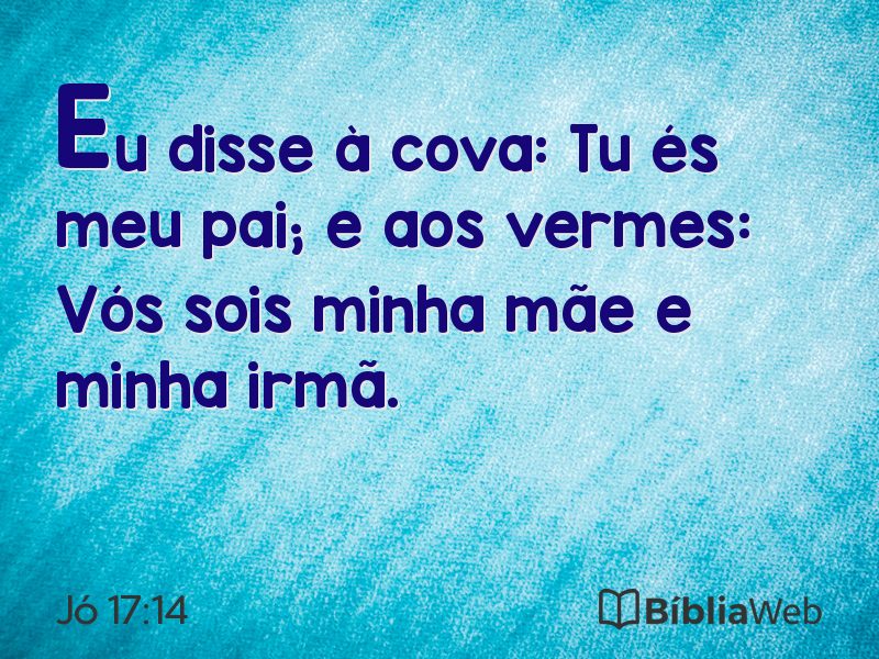 Jó 17:14 em imagem para compartilhar