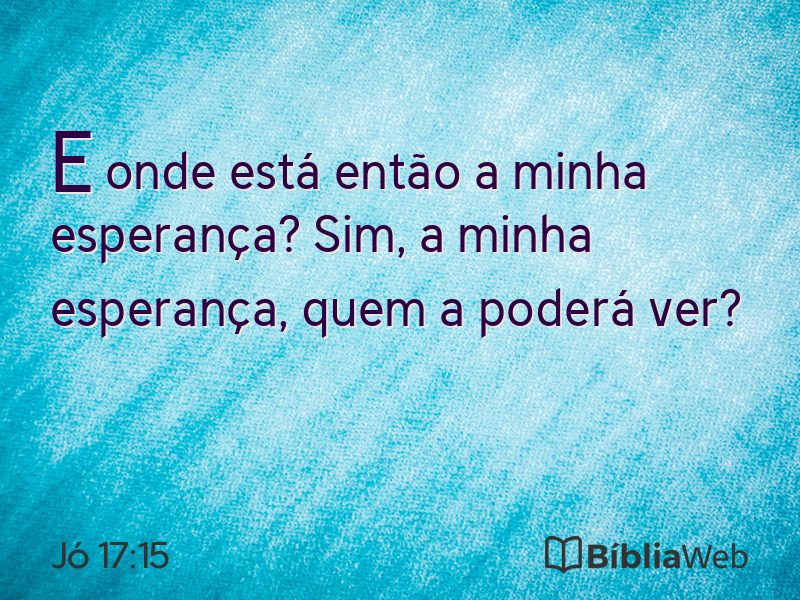 Jó 17:15 em imagem para compartilhar