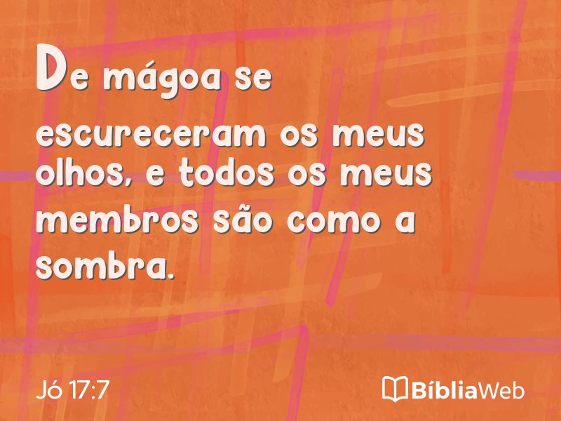 Jó 17:7 em imagem para compartilhar