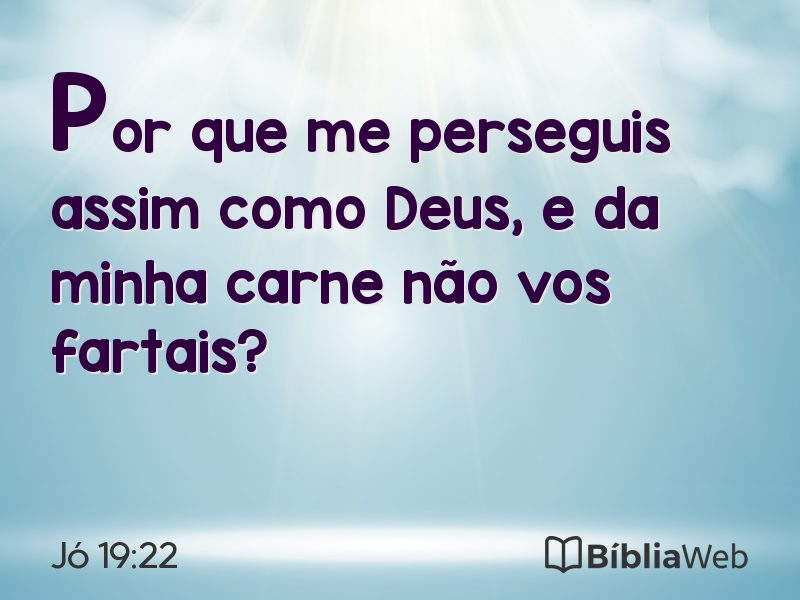 Jó 19:22 em imagem para compartilhar