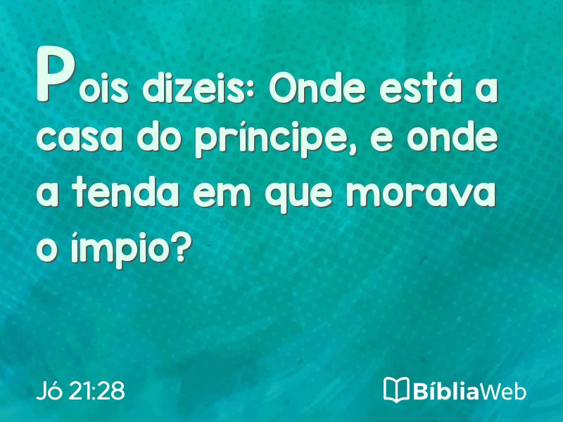 Jó 21:28 em imagem para compartilhar