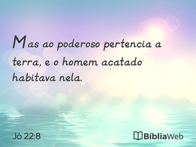 Jó 22:8 em imagem para compartilhar