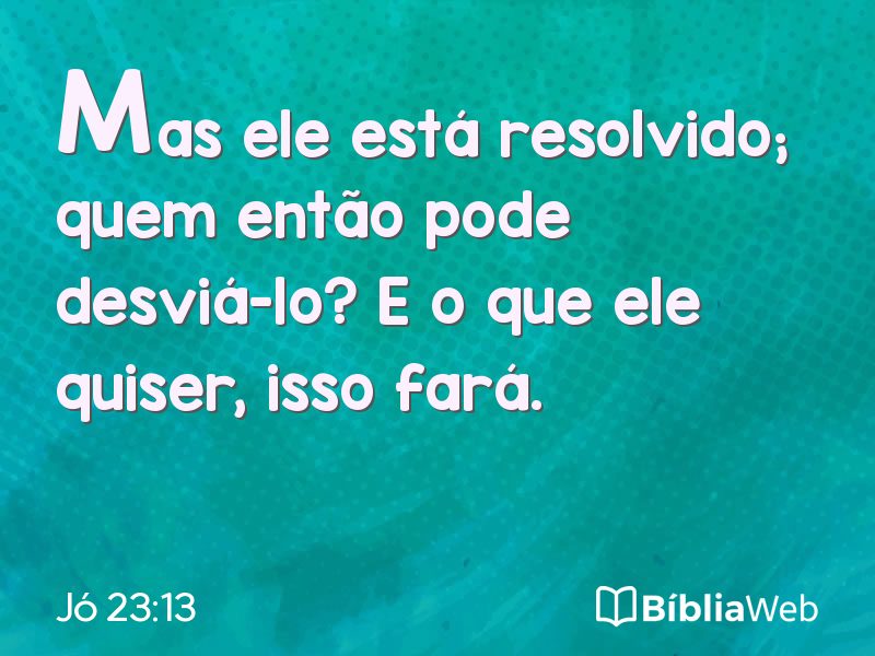 Jó 23:13 em imagem para compartilhar