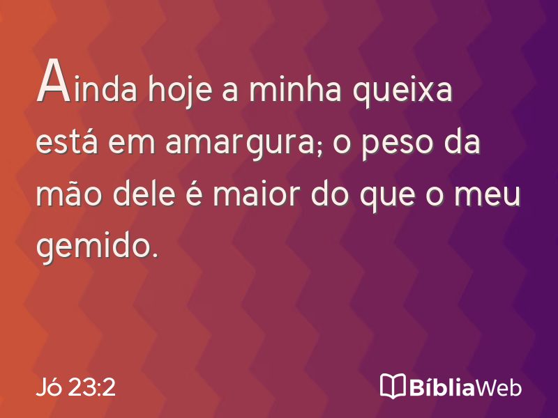 Jó 23:2 em imagem para compartilhar