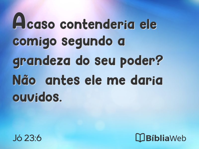 Jó 23:6 em imagem para compartilhar