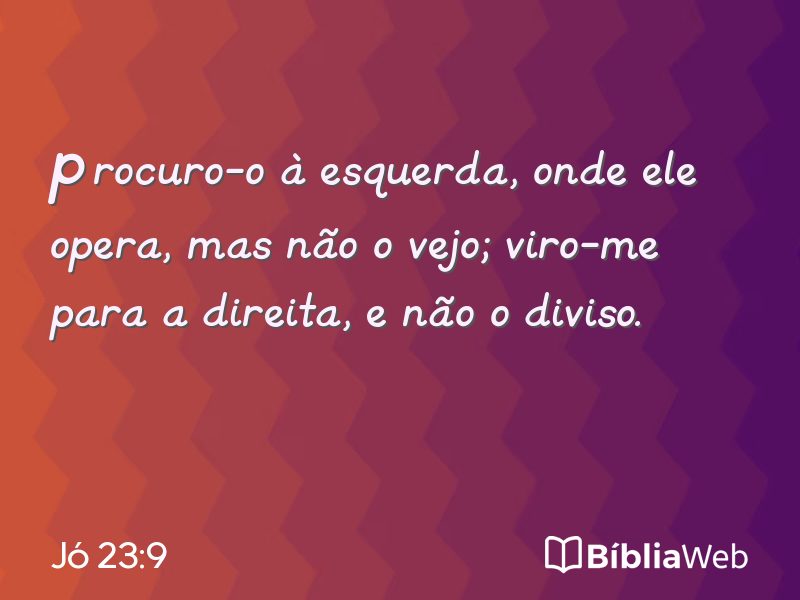 Jó 23:9 em imagem para compartilhar