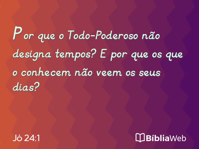 Jó 24:1 em imagem para compartilhar