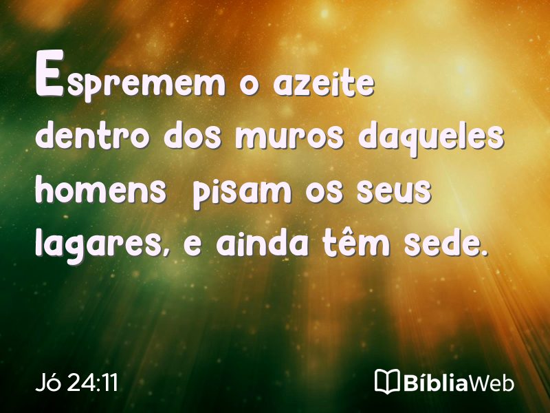 Jó 24:11 em imagem para compartilhar
