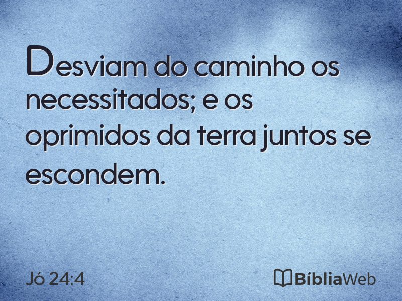 Jó 24:4 em imagem para compartilhar