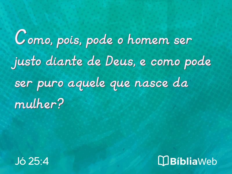 Jó 25:4 em imagem para compartilhar