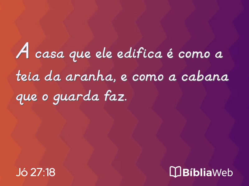 Jó 27:18 em imagem para compartilhar