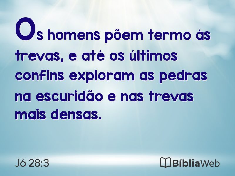 Jó 28:3 em imagem para compartilhar