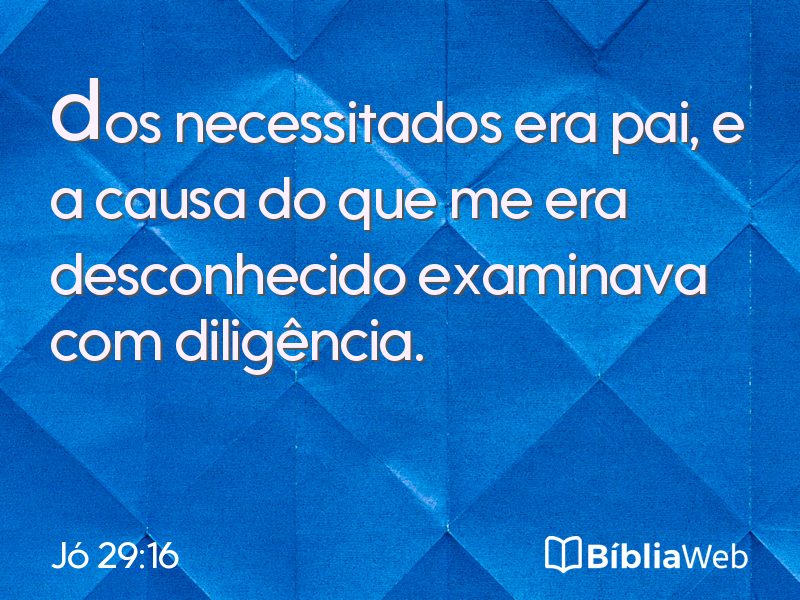 Jó 29:16 em imagem para compartilhar
