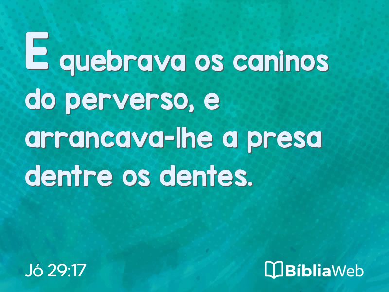 Jó 29:17 em imagem para compartilhar