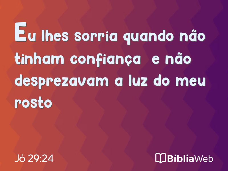 Jó 29:24 em imagem para compartilhar