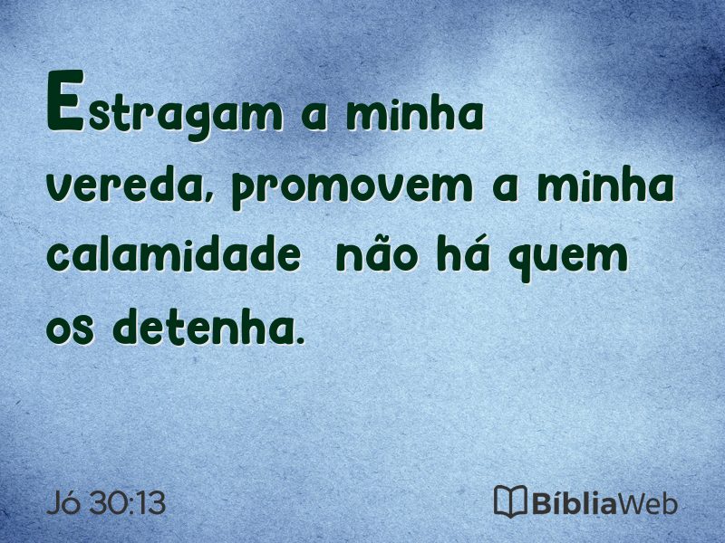 Jó 30:13 em imagem para compartilhar