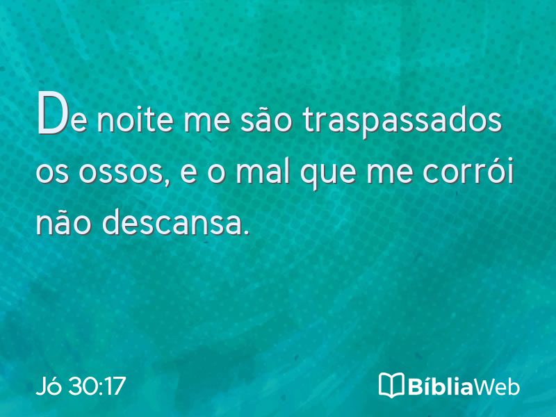 Jó 30:17 em imagem para compartilhar