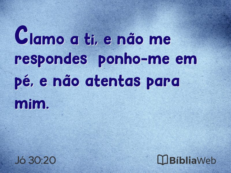 Jó 30:20 em imagem para compartilhar